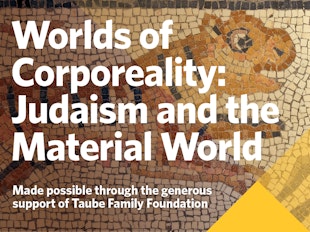 Worlds of Corporeality: Judaism and the Material World icon