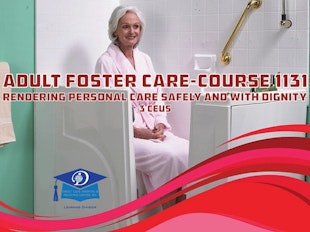 Michigan Adult Foster Care Course 1131 - Rendering Personal Care Safely and With Dignity:  Personal Care Supervision & Protection - 3 CEUs icon