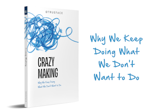 Crazy-Making: Why We Keep Doing What We Don’t Want to Do icon