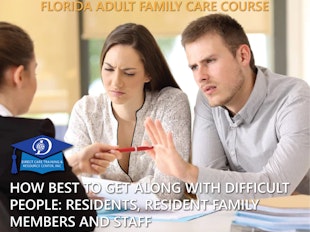 Florida Adult Family Care Course FL 1123 - How Best to Get Along with Difficult People: Residents, Resident Family Members and Staff icon