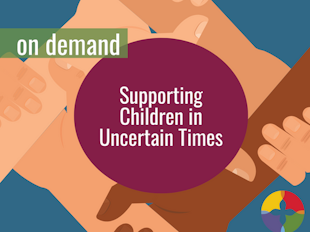 Supporting Children Through Uncertain Times icon