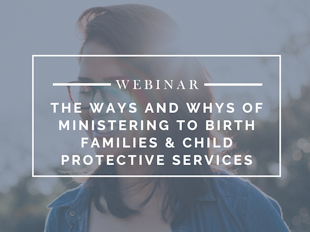 The Ways and Whys of Ministering to Birth Families and Child Protective Services icon