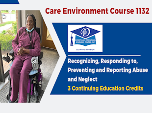 Group Living, Adult Day Care and Skilled Nursing Course 1132 - Recognizing, Responding to and Reporting Abuse and Neglect - 3 CEUs icon